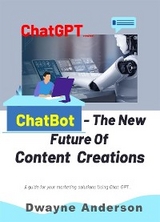 ChatBot and the New Future of Content Creations - Dwayne Anderson