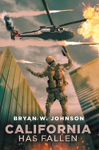 California Has Fallen - Bryan W. Johnson