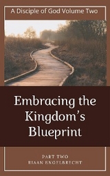 Embracing the Kingdom&rsquo;s Blueprint Part Two - Riaan Engelbrecht