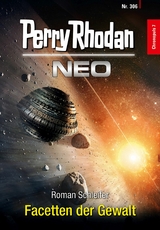 Perry Rhodan Neo 306: Facetten der Gewalt -  Roman Schleifer