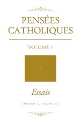 Pens&eacute;es Catholiques - Edward L. Helmrich