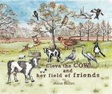 Clova the Cow and her Field of Friends -  Anne Bullen