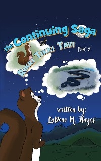 The Continuing Saga of Rikki Tikki Tavi Part 2 - LaDene M. Hayes
