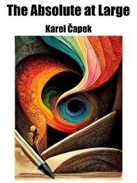 Absolute at Large -  Karel Capek