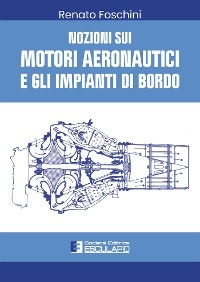 Nozioni sui Motori Aeronautici e gli Impianti di Bordo