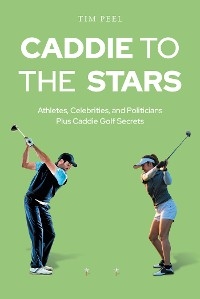 Caddie to the Stars - Tim Peel