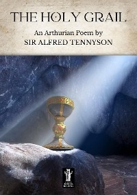 The Holy Grail - Alfred Tennyson