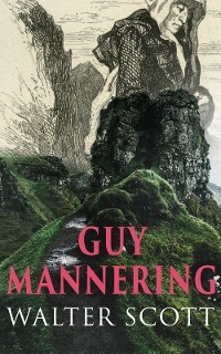 Guy Mannering - Walter Scott