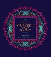 The Beginner's Guide to Ayurvedic Home Remedies