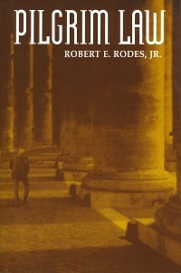 Pilgrim Law - Robert E. Rodes