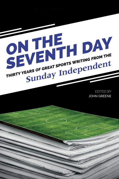 On The Seventh Day: Thirty Years of Great Sports Writing - 