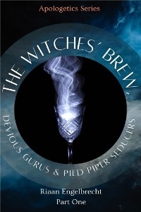 The Witches’ Brew, Devious Gurus & Pied Piper Seducers
