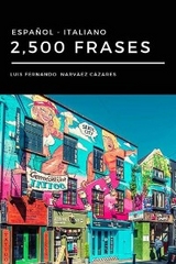 2,500 Frases Italiano - Espa&ntilde;ol - Luis Fernando Narvaez Cazares