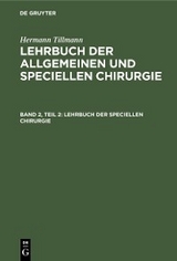 Lehrbuch der speciellen Chirurgie - Hermann Tillmanns