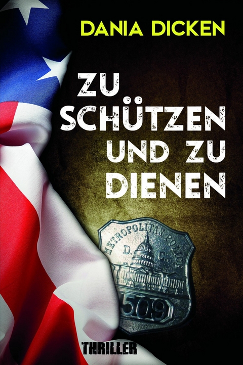 Zu sch&uuml;tzen und zu dienen -  Dania Dicken