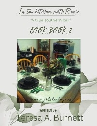 In the kitchen with Reese "A True Southern Bell" -  Teresa A. Burnett