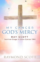 Faith, Cancer God's Miracle - Raymond Scott