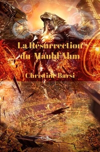 La R&eacute;surrection du Mauhl'Ahm - Christine Barsi