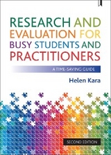 Research and Evaluation for Busy Students and Practitioners -  Helen Kara