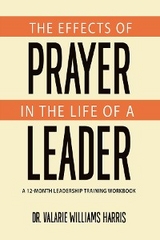 The Effects of Prayer in the Life of a Leader - Valarie Williams Harris