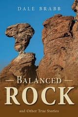 Balanced Rock and Other True Stories - Dale Brabb
