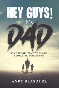 HEY GUYS! IT'S DAD