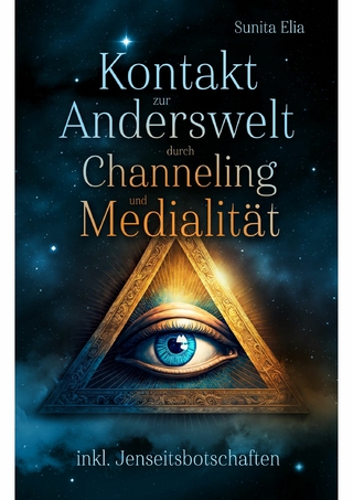 Kontakt zur Anderswelt durch Channeling und Medialität