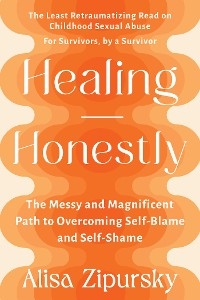 Healing Honestly - Alisa Zipursky