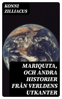 Mariquita, och andra historier från verldens utkanter - Konni Zilliacus