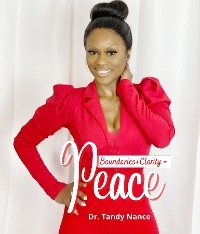 Boundaries+Clarity=Peace - Dr.Tandy Nance