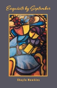 Exquisite by September - Shayla Hawkins