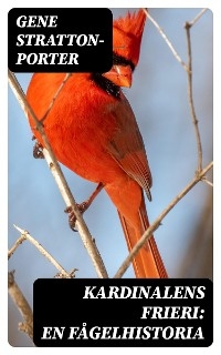 Kardinalens frieri: En fågelhistoria