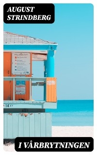 I V&aring;rbrytningen - August Strindberg