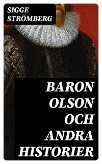 Baron Olson och andra historier - Sigge Str&ouml;mberg