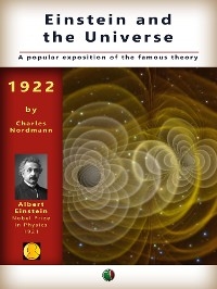 Einstein and the universe: A popular exposition of the famous theory - Charles Nordmann