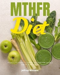 MTHFR Diet -  Jeffrey Winzant
