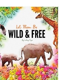 Let Them Be Wild & Free - Lindsey G Pryor