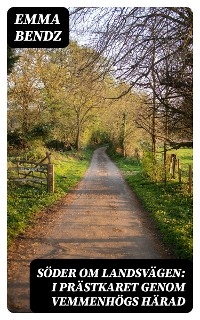 Söder om landsvägen: I prästkaret genom Vemmenhögs härad
