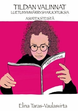 Tildan valinnat Luetunymm&auml;rrysharjoituksia asiateksteist&auml; - Elina Taras-Vaulasvirta