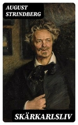 Sk&auml;rkarlsliv - August Strindberg