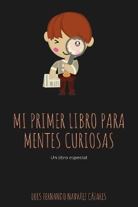 Mi Primer Libro Para Mentes Curiosas