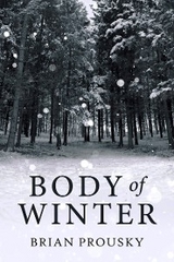 Body Of Winter - Brian Prousky