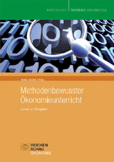 Methodenbewusster &Ouml;konomieunterricht - 