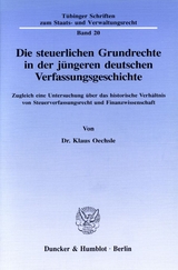 Die steuerlichen Grundrechte in der j&uuml;ngeren deutschen Verfassungsgeschichte. - Klaus Oechsle