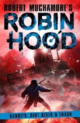 Robin Hood 6: Bandits, Dirt Bikes & Trash - Robert Muchamore