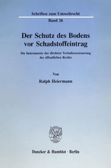 Der Schutz des Bodens vor Schadstoffeintrag. - Ralph Heiermann