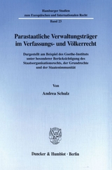 Parastaatliche Verwaltungstr&auml;ger im Verfassungs- und V&ouml;lkerrecht. - Andrea Schulz