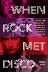 When Rock Met Disco -  Steven Blush