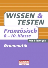 Wissen und Testen / 8.-10. Schuljahr - Grammatik - Michelle Beyer, Simone L&uuml;ck-Hildebrandt