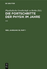 Die Fortschritte der Physik im Jahre .... 1880, Jahrgang 36 - 